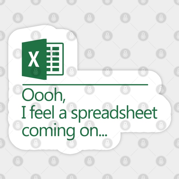 Oooh I Feel A Spreadsheet Coming On Sticker by NerdShizzle